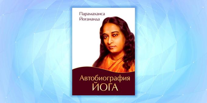 „Autobiografija jednog jogija” od Paramahanse Yogananda