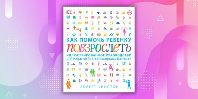 Knjige o odnosu: „Kako pomoći djetetu odrasti”, Robert Winston Laverne Antrobus, Dan Tereza i drugi