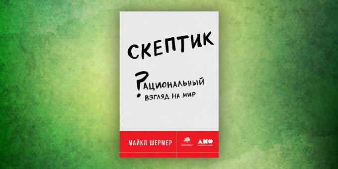 Knjige o svijetu koji nas okružuje: „skeptik. Racionalno pogled na svijet „, Michael Shermer