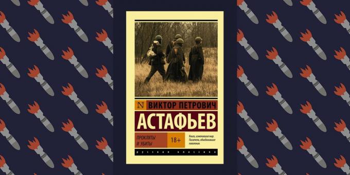 Najbolje knjige Velikog Domovinskog rata: „Proklet i ubio”, Viktor Astafjevs