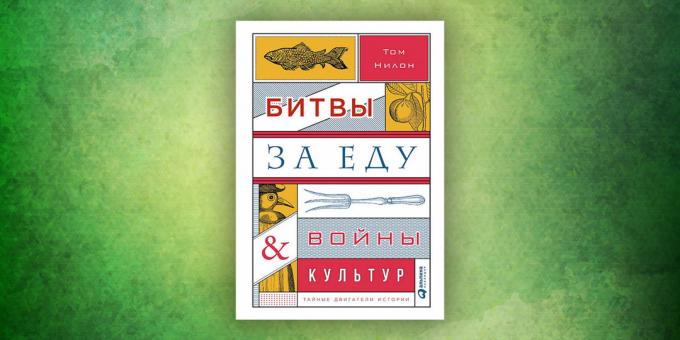 Knjige o svijetu oko nas, „Bitka na hranu i kulture rata. Tajni motori povijesti „, Tom Nealon