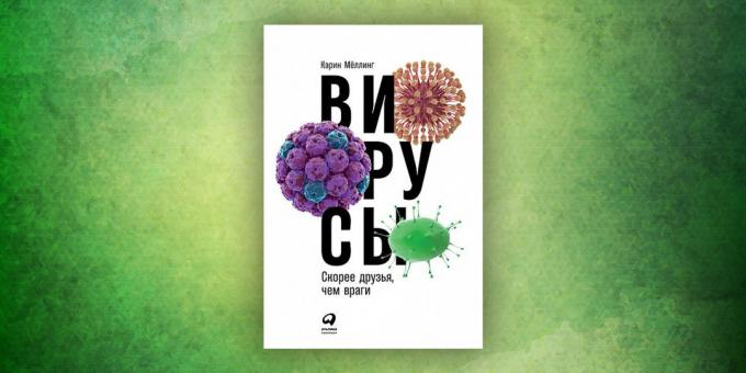 Knjige o svijetu koji nas okružuje: „virusa. Radije prijatelji od neprijatelja „, Karin Molling