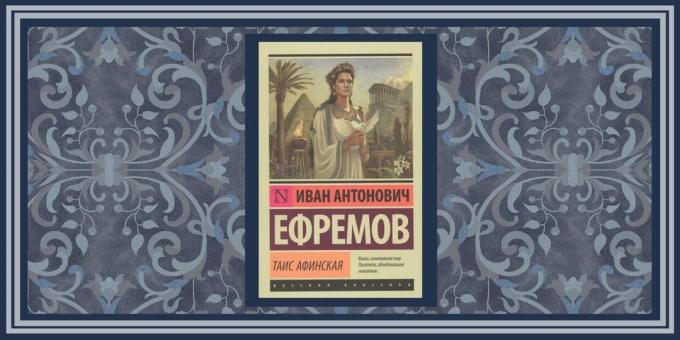 Povijesni romani: "Thais" Ivan Efremov