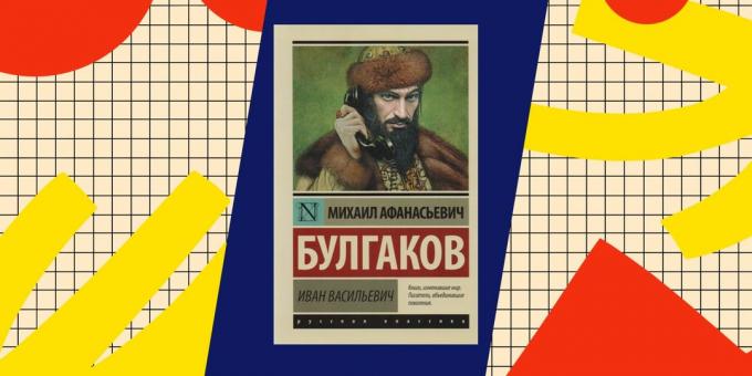Najbolje knjige o popadantsev: "Ivan", Mihail Bulgakov