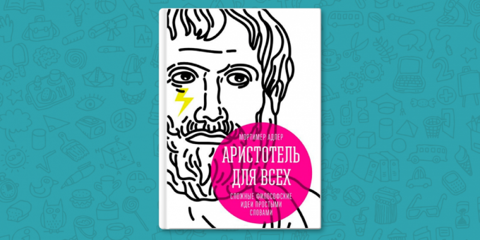 PREGLED: „Aristotel je za sve” sulfonskom filozofskih ideja u jednostavnim uvjetima - najboljih knjiga