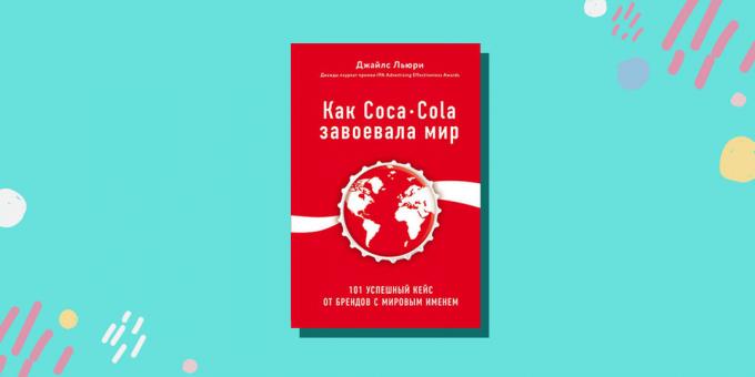 „Kao i Coca-Cola je osvojila svijet. 101 uspješnih slučajeva međunarodne marke, „Giles Lurie