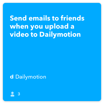 IFTTT Recept: slanje e-pošte prijatelja kada upload video na Dailymotion spaja Dailymotion na Gmail