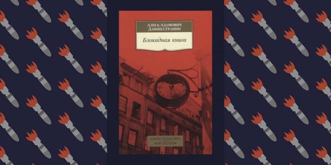 Najbolje knjige o Velikog Domovinskog rata: „Blokada knjiga” Aleš Adamovich i Daniil Granin